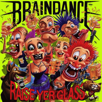 Braindance : Raise Yer Glass